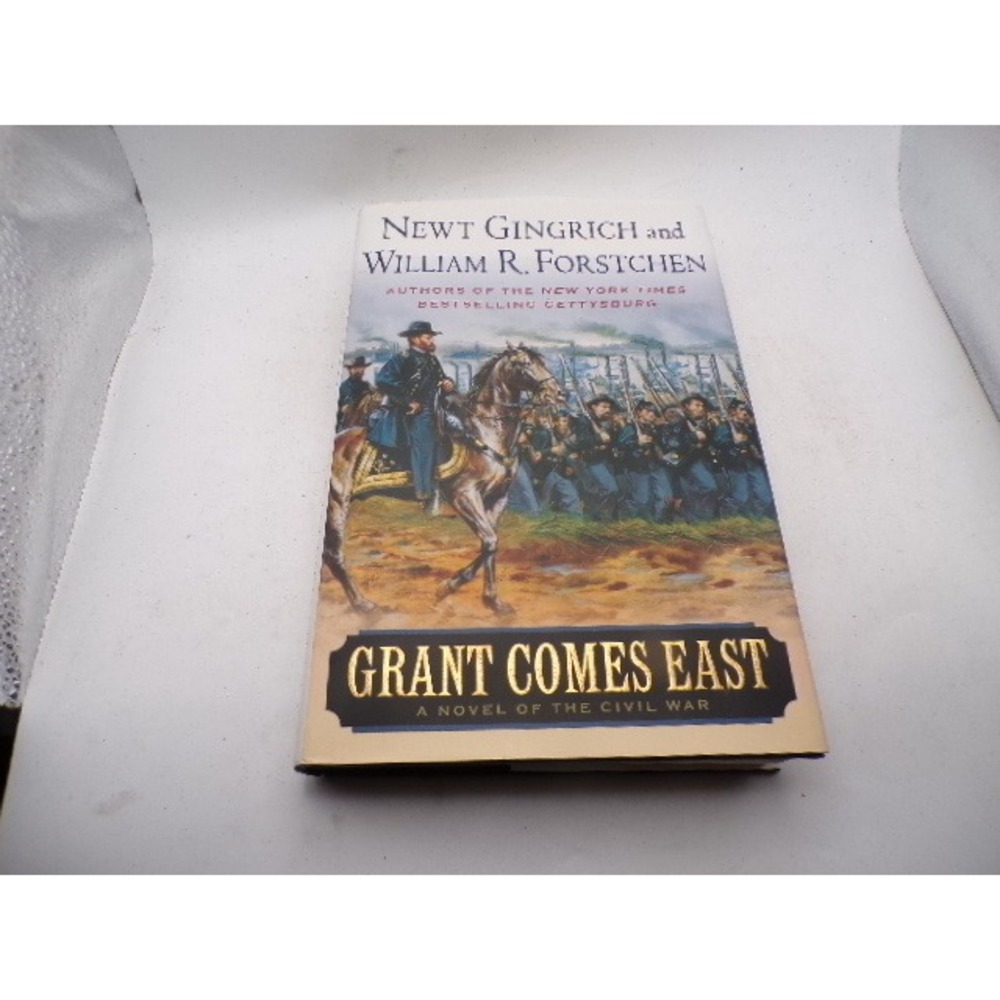 Grant Comes East Newt Gingrich William Forstchen Civil‎ War Novel Hardcover 2004